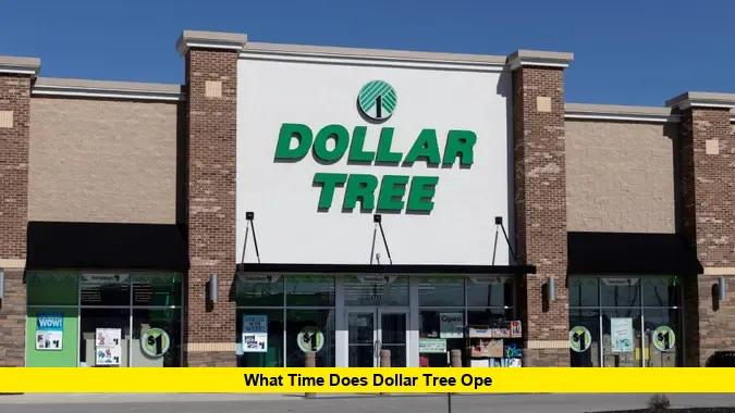 What Time Does Dollar Tree Ope What Time Does Dollar Tree Open