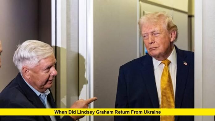 When Did Lindsey Graham Return From Ukraine When Did Lindsey Graham Return From Ukraine