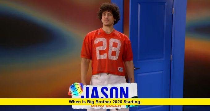 When Is Big Brother 2026 Starting. When Is Big Brother 2026 Starting
