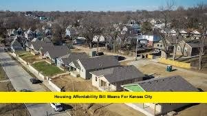 housing affordability bill means for Kansas City housing affordability bill means for Kansas City
