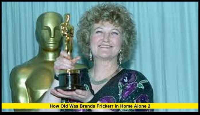 how old was brenda frickerr in home alone 2 The Story Behind the Oscar Winner’s Memorable Holiday Role