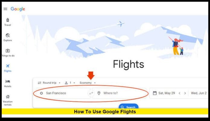 how to use google flights The Complete 2026 Guide to Finding Better Airfare and Smarter Travel Deals