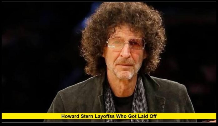 howard stern layoffss who got laid off Latest Details on SiriusXM’s Staff Changes and What They Mean for the Show