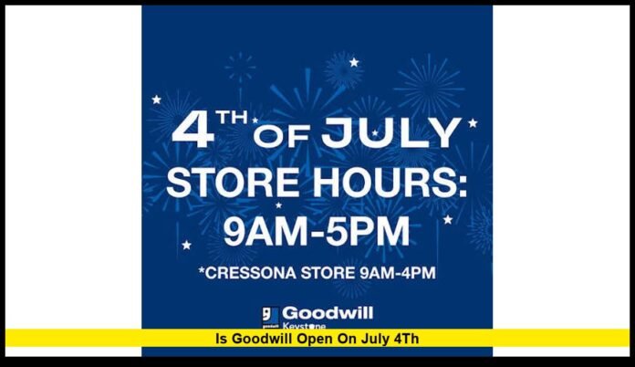 is goodwill open on july 4th
