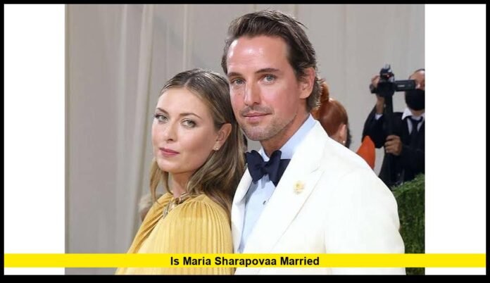 is maria sharapovaa married Everything to Know About Her Relationship Status, Family Life, and Career in 2026