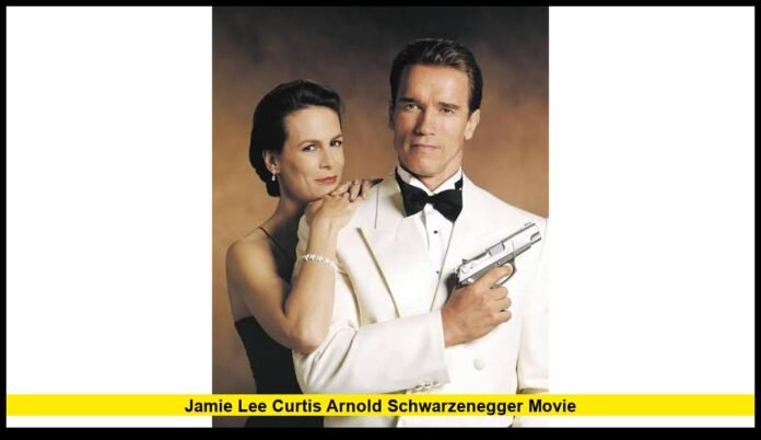 jamie lee curtis arnold schwarzenegger movie