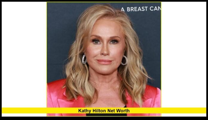 kathy hilton net worth