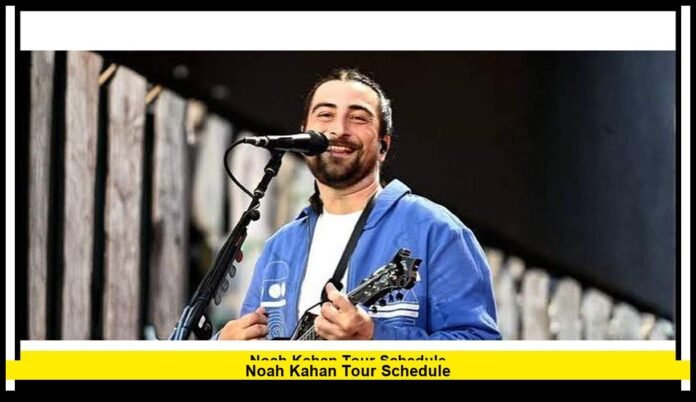 noah kahan tour schedule