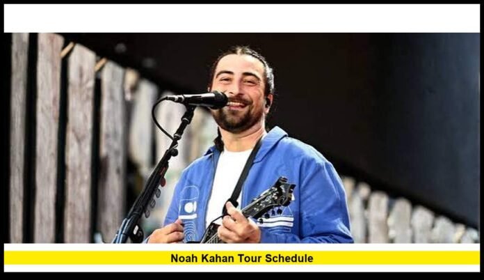 noah kahan tour schedule.
