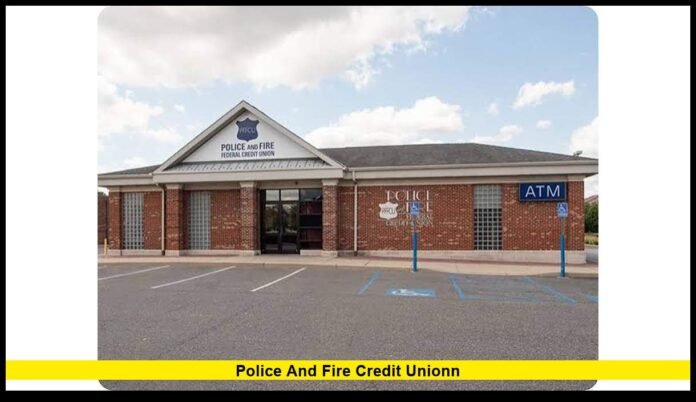 police and fire credit unionn Complete 2026 Guide to Membership, Banking Services, Loans, and Member Benefits