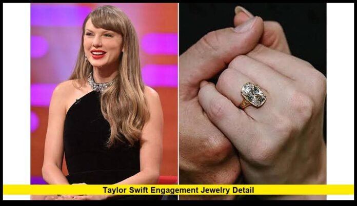taylor swift engagement jewelry detail A Complete Look at the Iconic Ring, Wedding Jewelry, and the Story Behind the Design