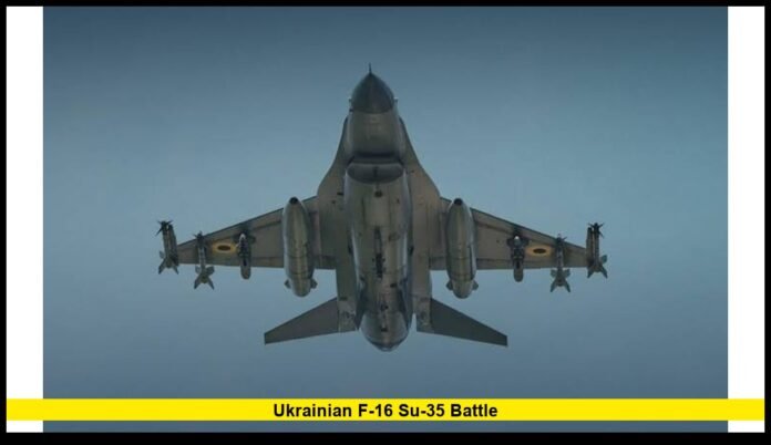 ukrainian f-16 su-35 battle What Happened in the Historic Air Combat?