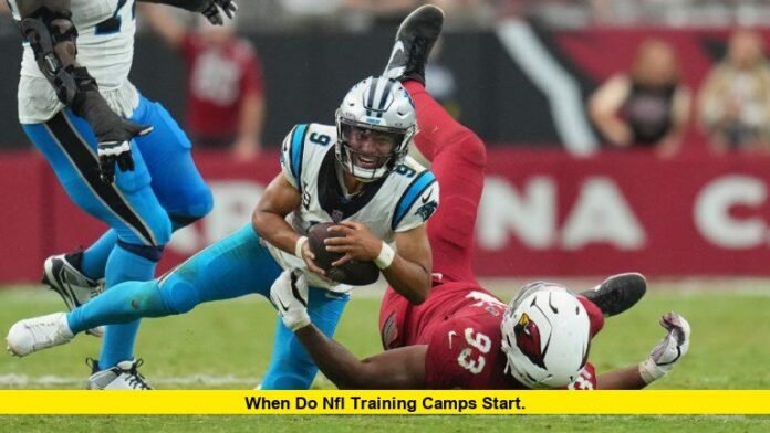 when do nfl training camps start. when do nfl training camps start
