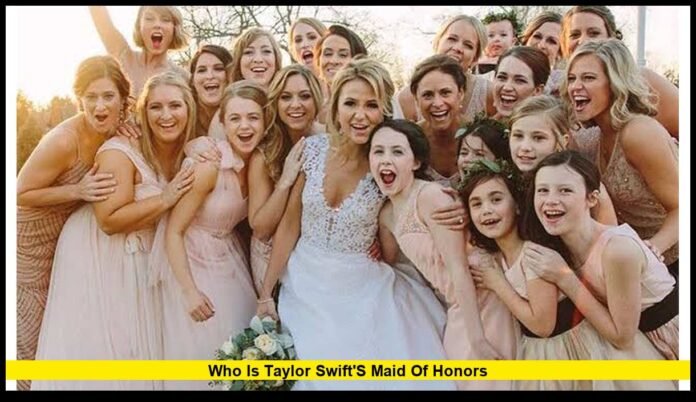 who is taylor swift's maid of honors Inside the Wedding Party That Surprised Fans