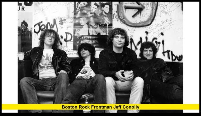 Boston rock frontman Jeff Conolly