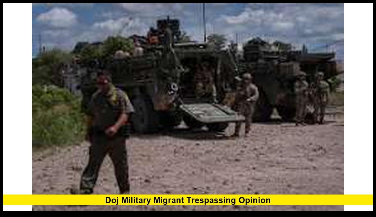 Photo: legalunitedstates.com New DOJ Legal Opinion Expands Military Arrest Powers at Southern Border