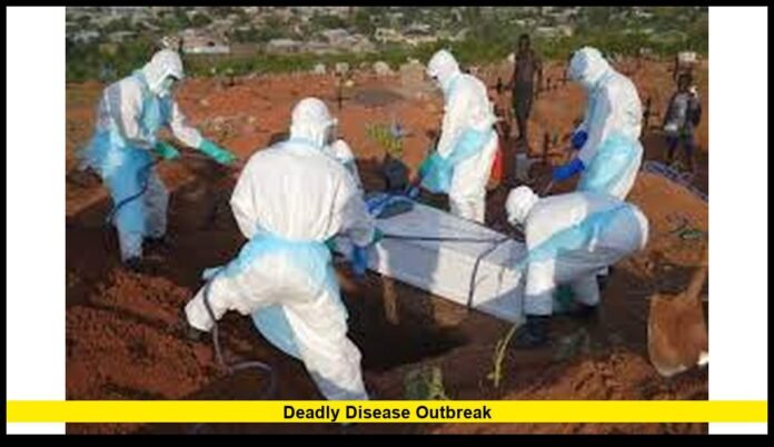 Deadly disease outbreak Deadly disease outbreak