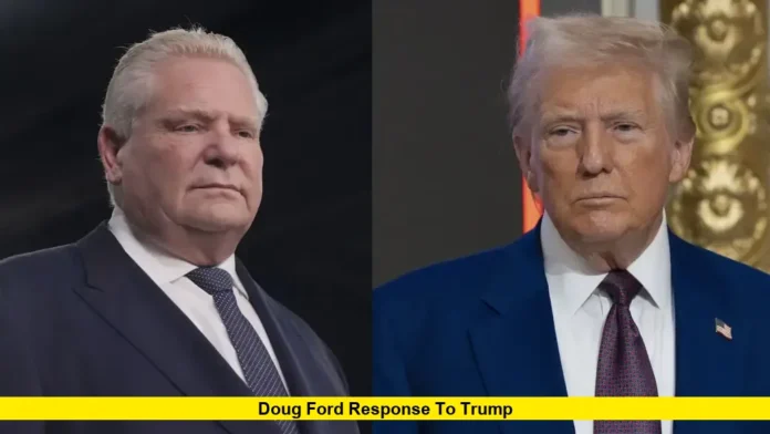 Doug Ford Response to Trump Doug Ford Response to Trump