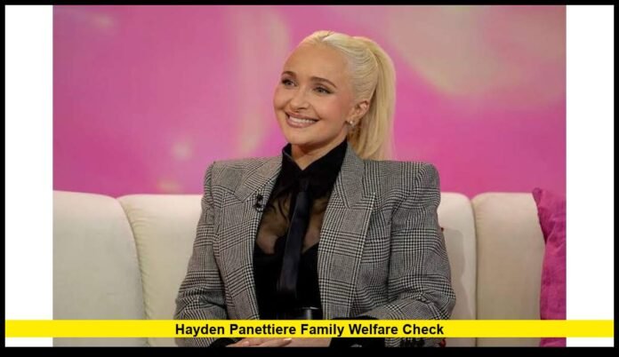 Hayden Panettiere family welfare check