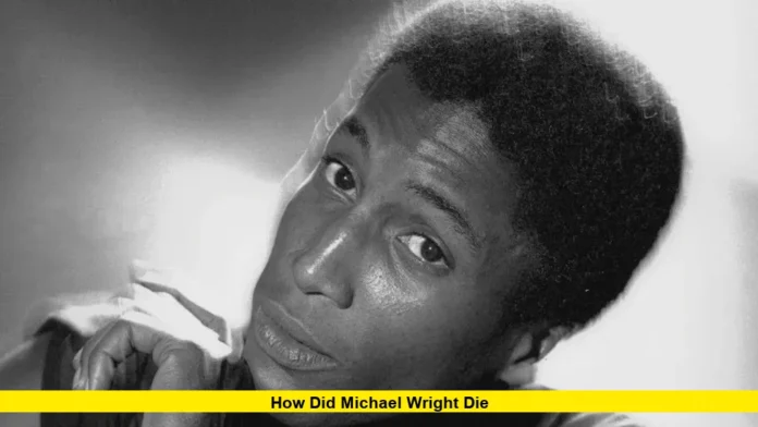 How Did Michael Wright Die