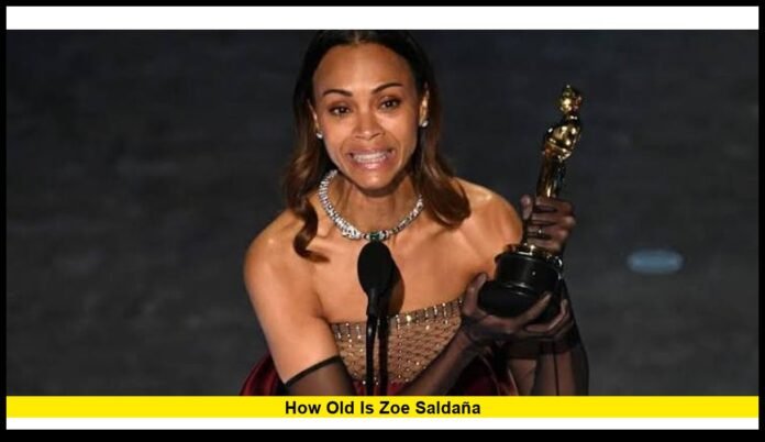 How old is Zoe Saldaña How old is Zoe Saldaña
