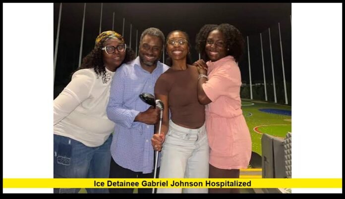 ICE detainee Gabriel Johnson hospitalized ICE detainee Gabriel Johnson hospitalized