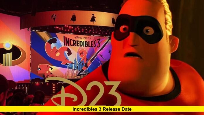 Incredibles 3 Release Date Incredibles 3 Release Date