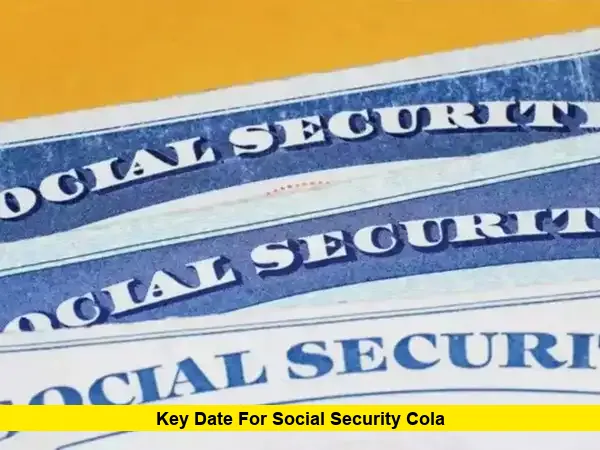 Key Date for Social Security COLA Key Date for Social Security COLA