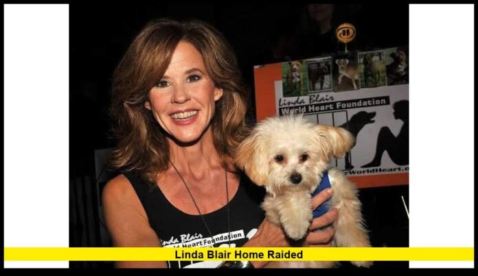 Linda Blair home raided