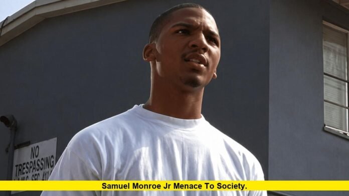 Samuel Monroe Jr Menace to Society