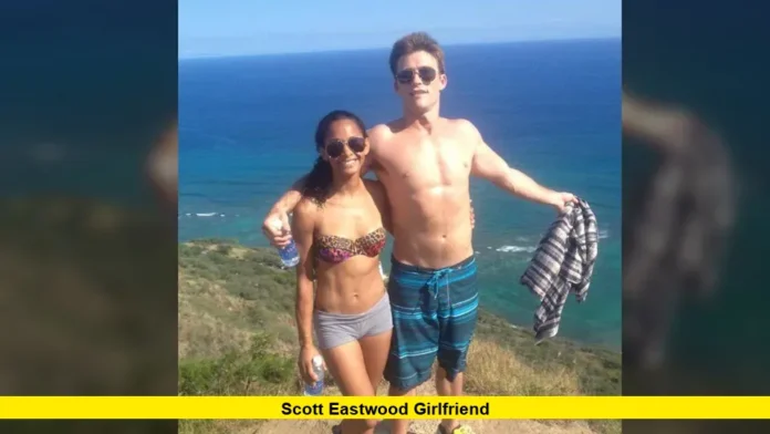 Scott Eastwood Girlfriend