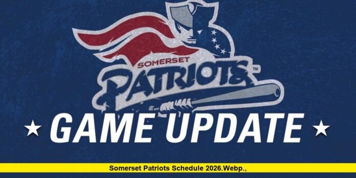 Somerset Patriots Schedule 2026.webp., Somerset Patriots Schedule 2026