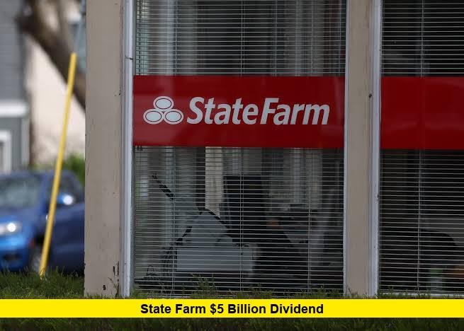 State Farm $5 Billion Dividend