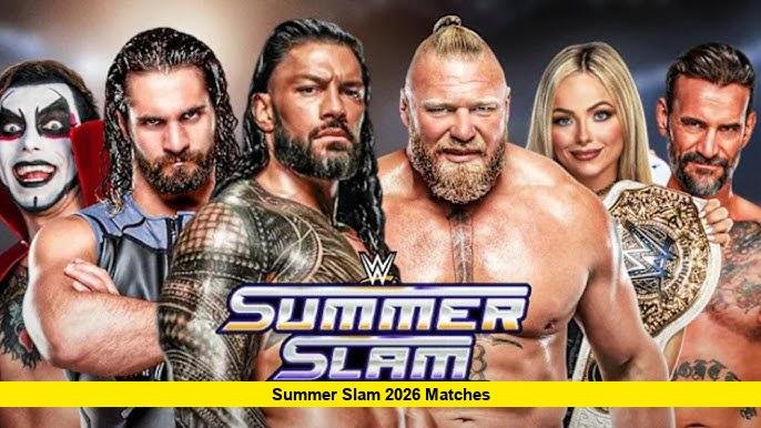 Summer Slam 2026 Matches SummerSlam 2026 Matches