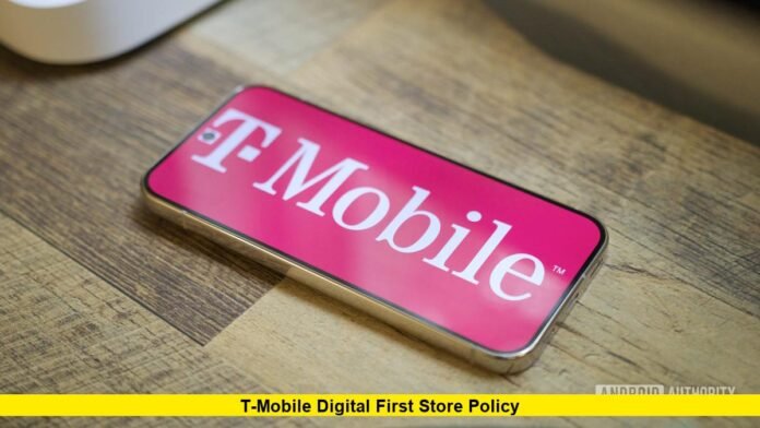 T-Mobile Digital First Store Policy T-Mobile Digital First Store Policy