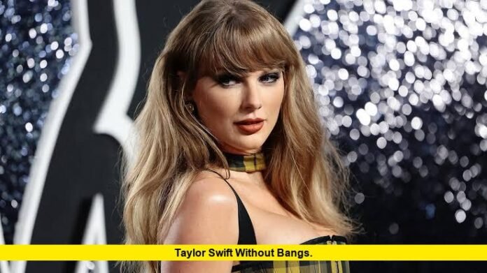 Taylor Swift Without Bangs. Taylor Swift Without Bangs