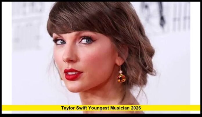 Taylor Swift youngest musician 2026