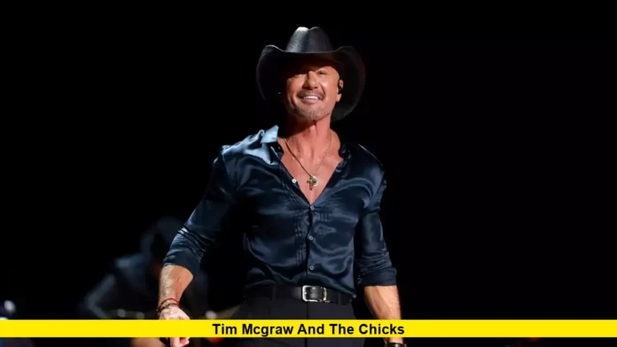 Tim McGraw and The Chicks