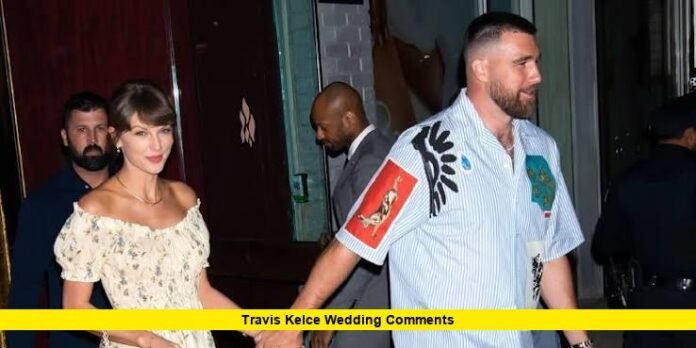 Travis Kelce Wedding Comments Travis Kelce Wedding Comments