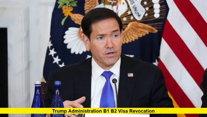 Trump Administration B1 B2 Visa Revocation