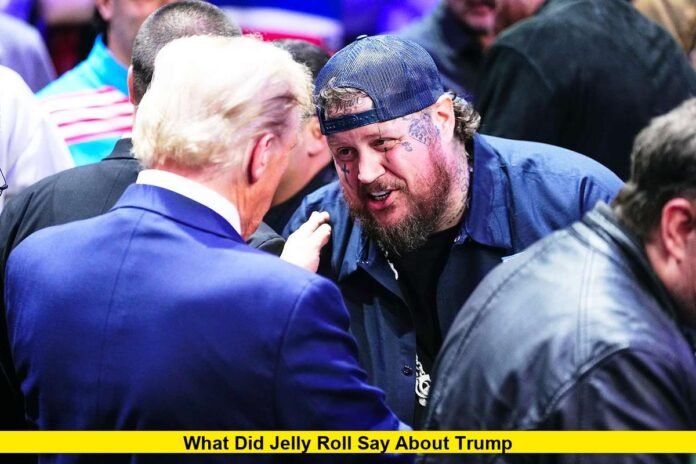 What Did Jelly Roll Say About Trump What Did Jelly Roll Say About Trump
