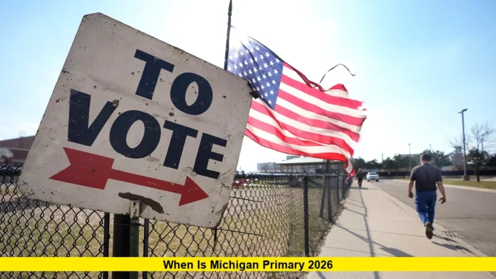 When Is Michigan Primary 2026