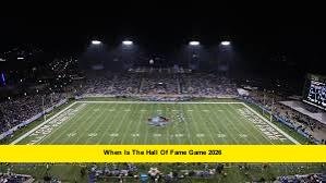 When Is the Hall of Fame Game 2026 When Is the Hall of Fame Game 2026