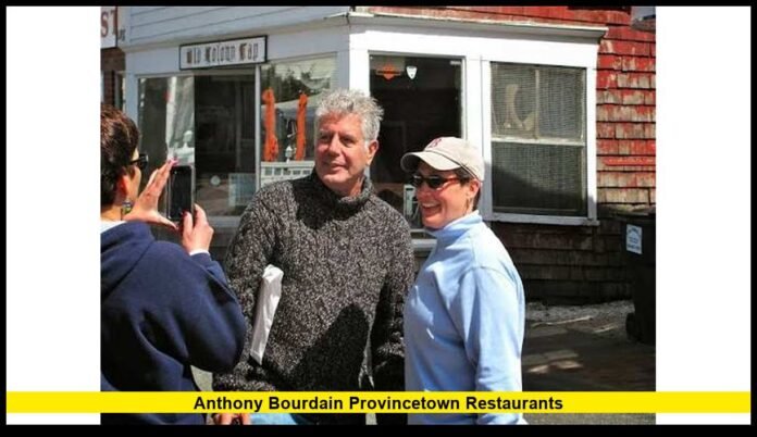 anthony bourdain provincetown restaurants