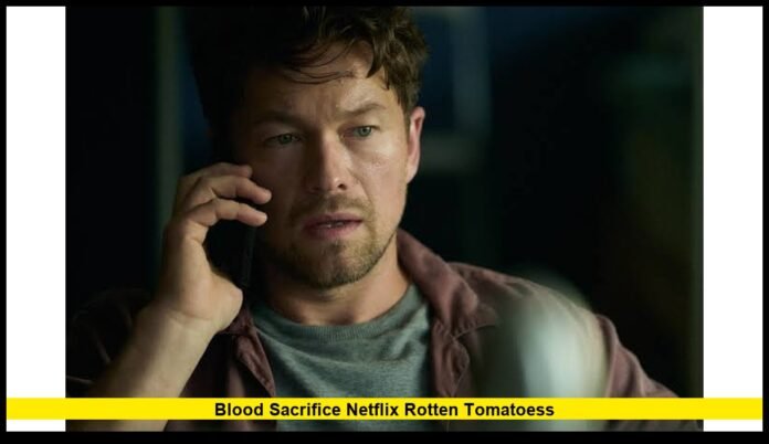 blood sacrifice netflix rotten tomatoesS Latest Score, Reviews, Cast and Season 1 Guide