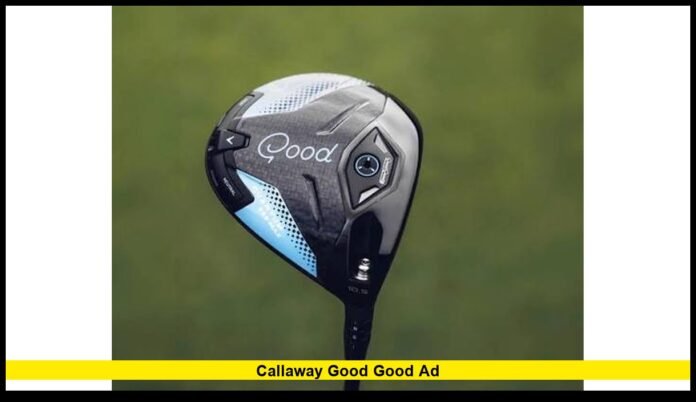 callaway good good ad