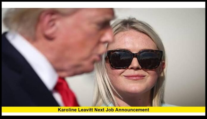 karoline leavitt next job announcement What Her New Political Role Means After Leaving the White House