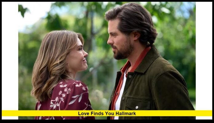 love finds you hallmark Cast, Plot, Premiere Details and What to Know About the New Romance