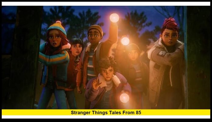 stranger things tales from 85 Release Date, Cast, Story and What to Expect
