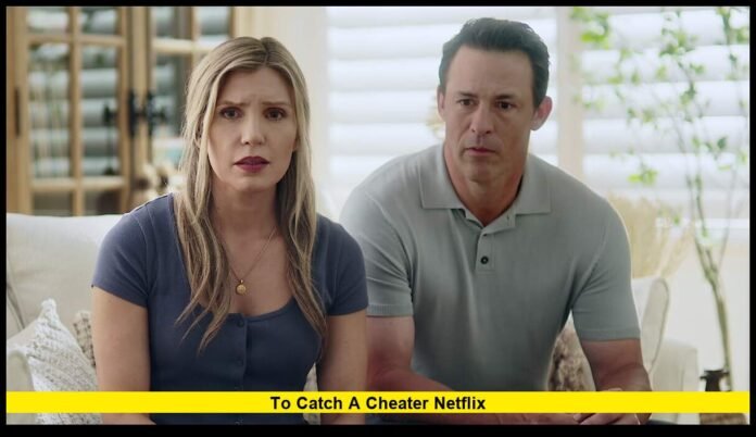 to catch a cheater netflix